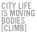 City Life Is Moving Bodies [CLIMB]